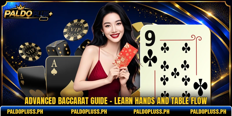 Advanced Baccarat Guide - Learn Hands And Table Flow