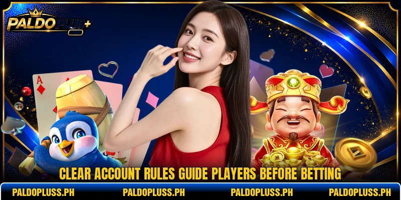 Clear account rules guide players before betting Clear account rules guide players before betting