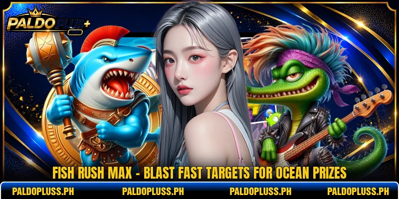 Fish Rush Max - Blast Fast Targets For Ocean Prizes