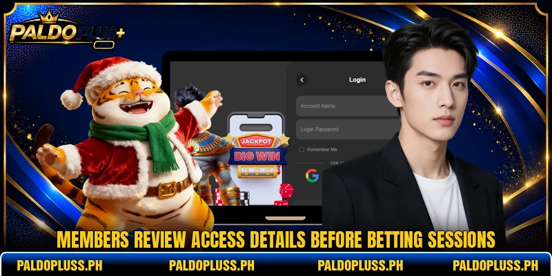 Members review access details before betting sessions Members review access details before betting sessions
