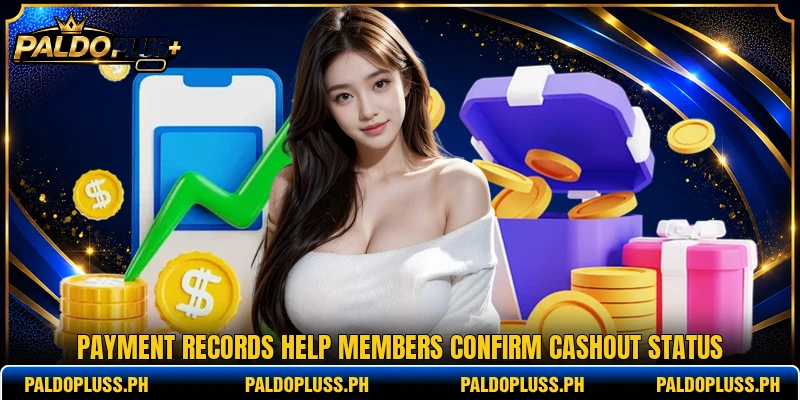 Payment records help members confirm cashout status