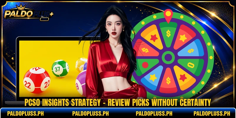 PCSO Insights Strategy - Review Picks Without Certainty