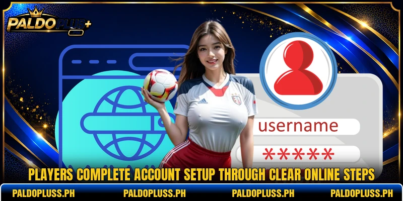 Players complete account setup through clear online steps