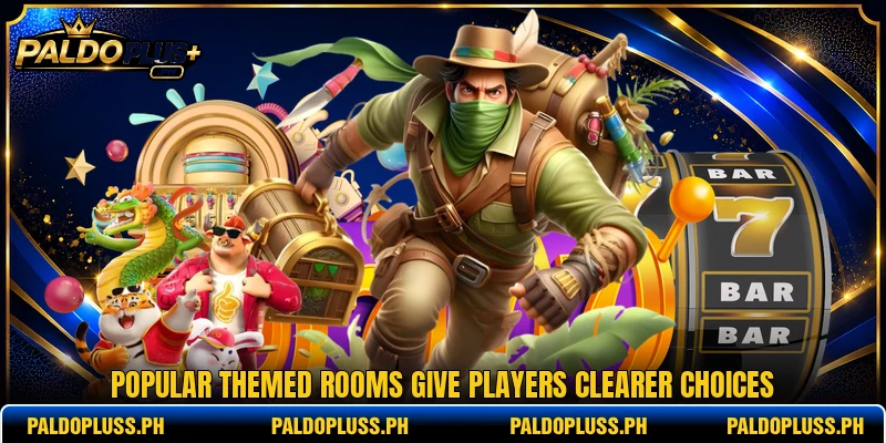 Popular themed rooms give players clearer choices Popular themed rooms give players clearer choices
