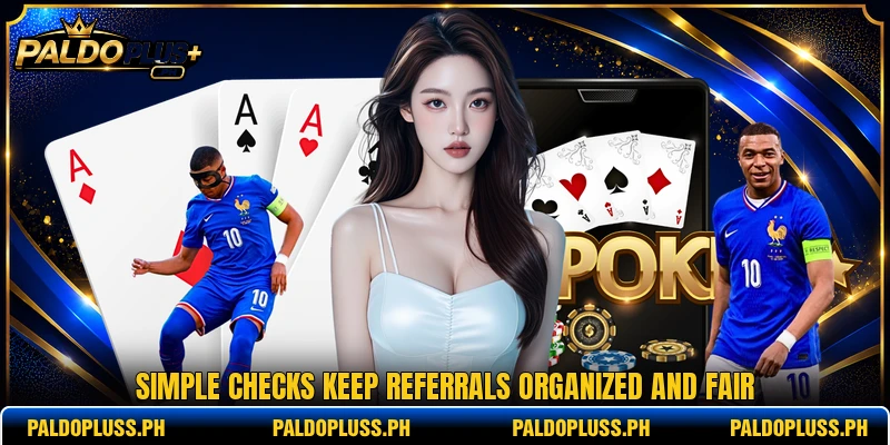 Simple checks keep referrals organized and fair Simple checks keep referrals organized and fair