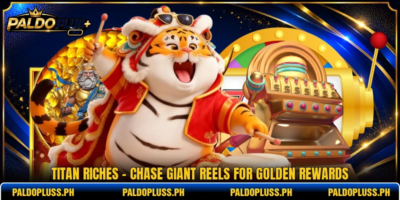 Titan Riches - Chase Giant Reels For Golden Rewards